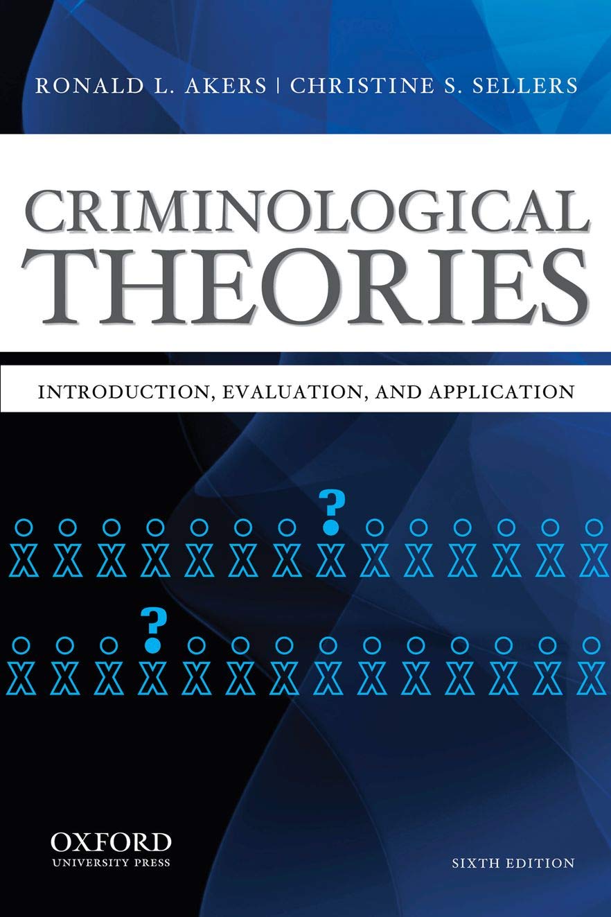 Criminological Theories: Introduction, Evaluation, and Appli