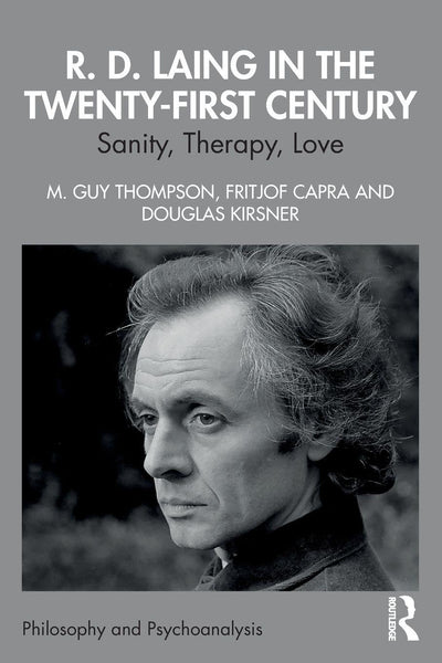 R. D. Laing in the Twenty-First Century (Philosophy and Psychoanalysis)