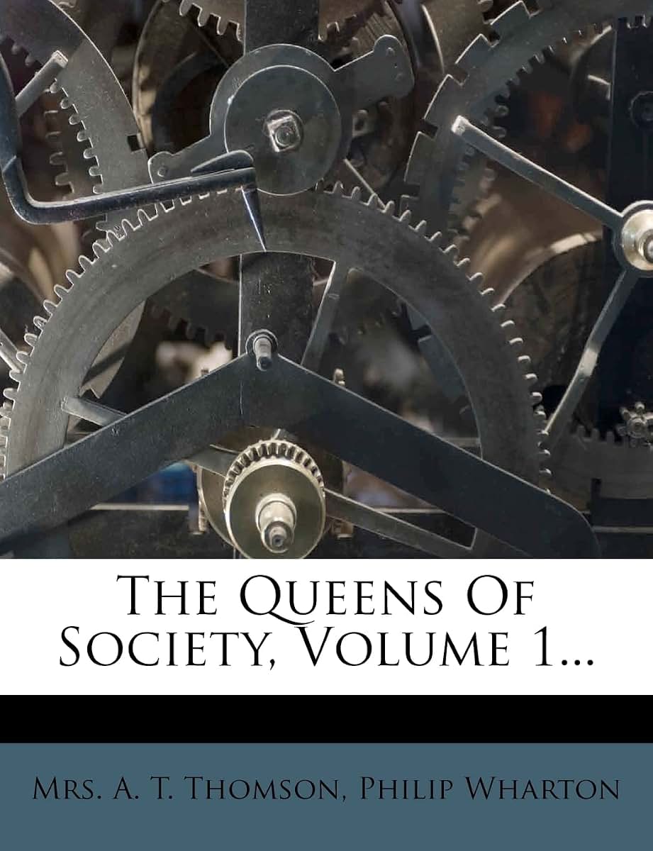 The Queens of Society, Volume 1...