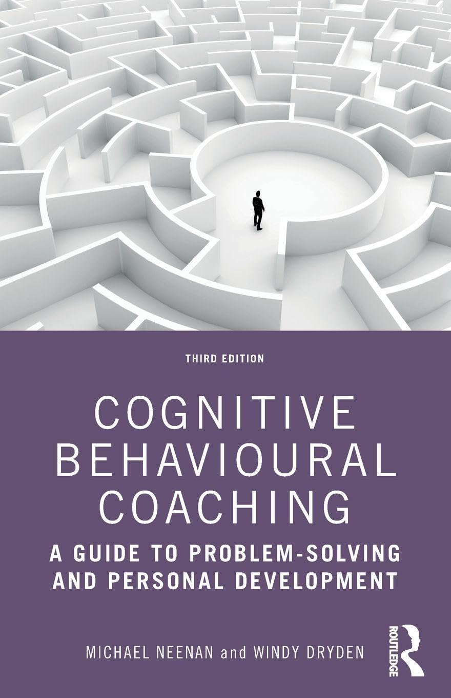 Cognitive Behavioural Coaching: A Guide to Problem Solving and Personal Development