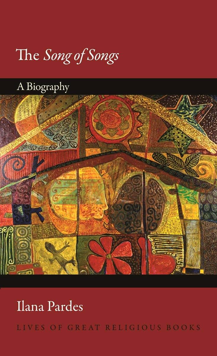 The Song of Songs: A Biography (Lives of Great Religious Books, 32)