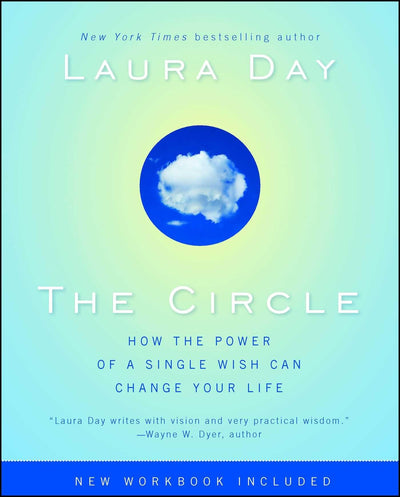 The Circle: How the Power of a Single Wish Can Change Your L