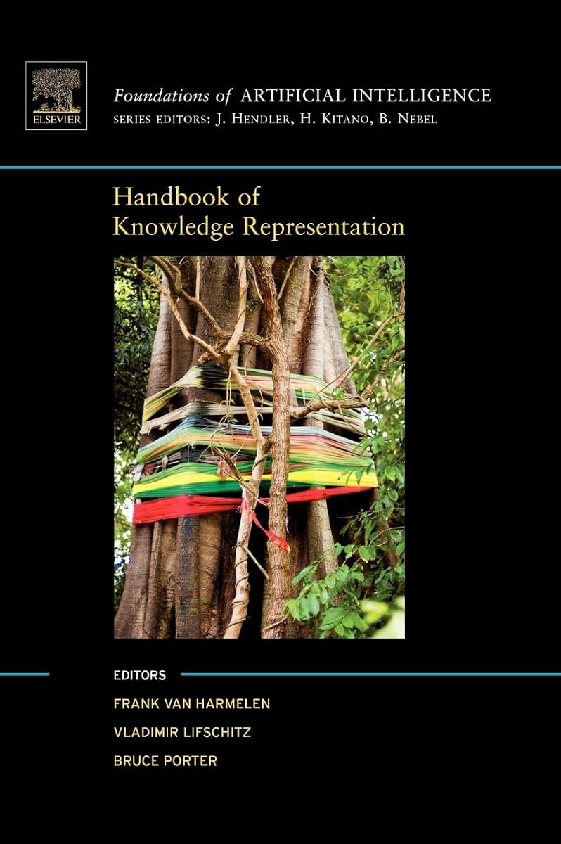 Handbook of Knowledge Representation (Foundations of Artificial Intelligence) (Volume 1)