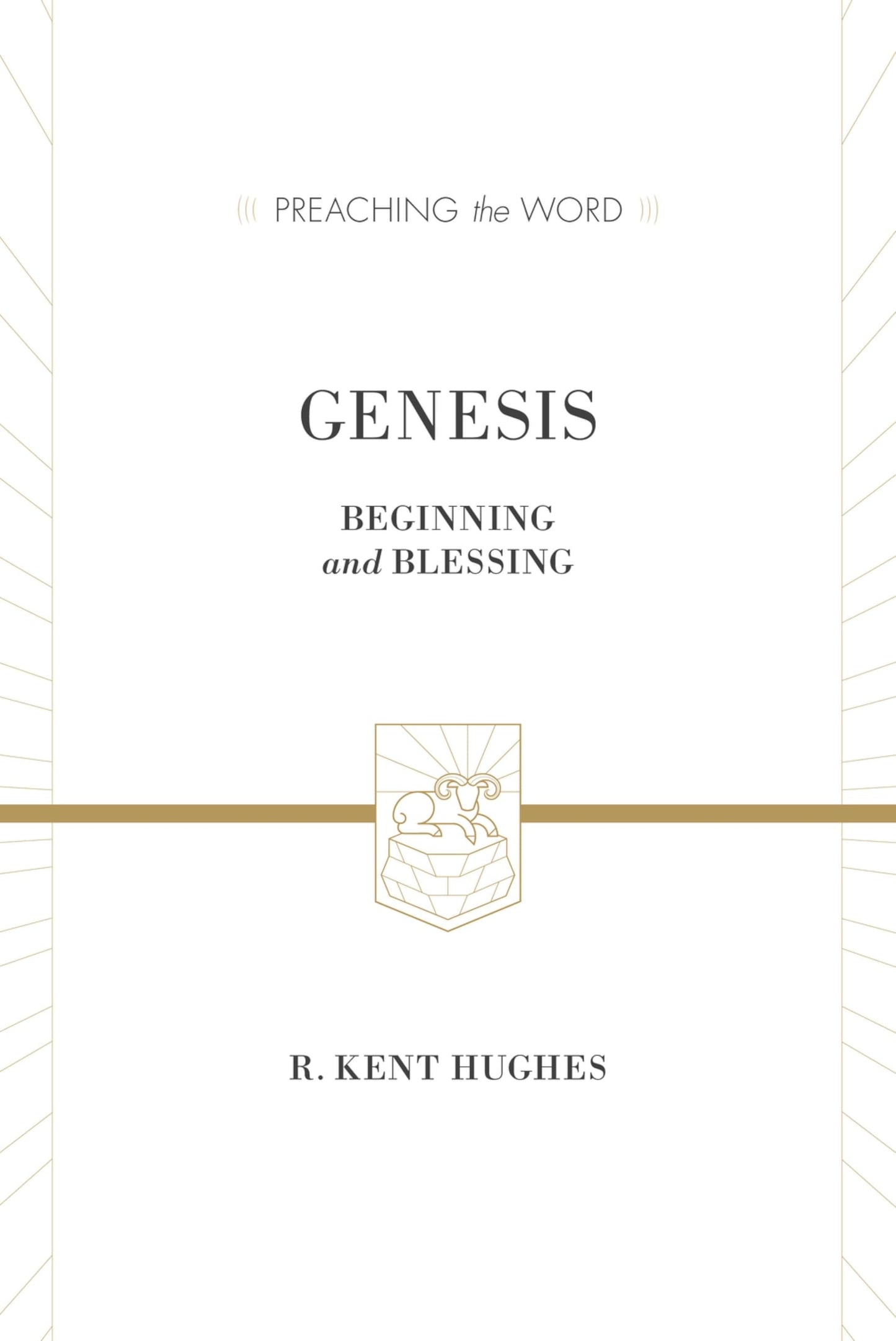 Genesis: Beginning and Blessing (Preaching the Word)