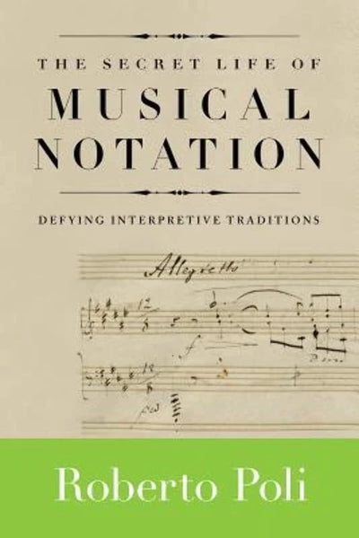 The Secret Life of Musical Notation: Defying Interpretive Traditions (Amadeus)