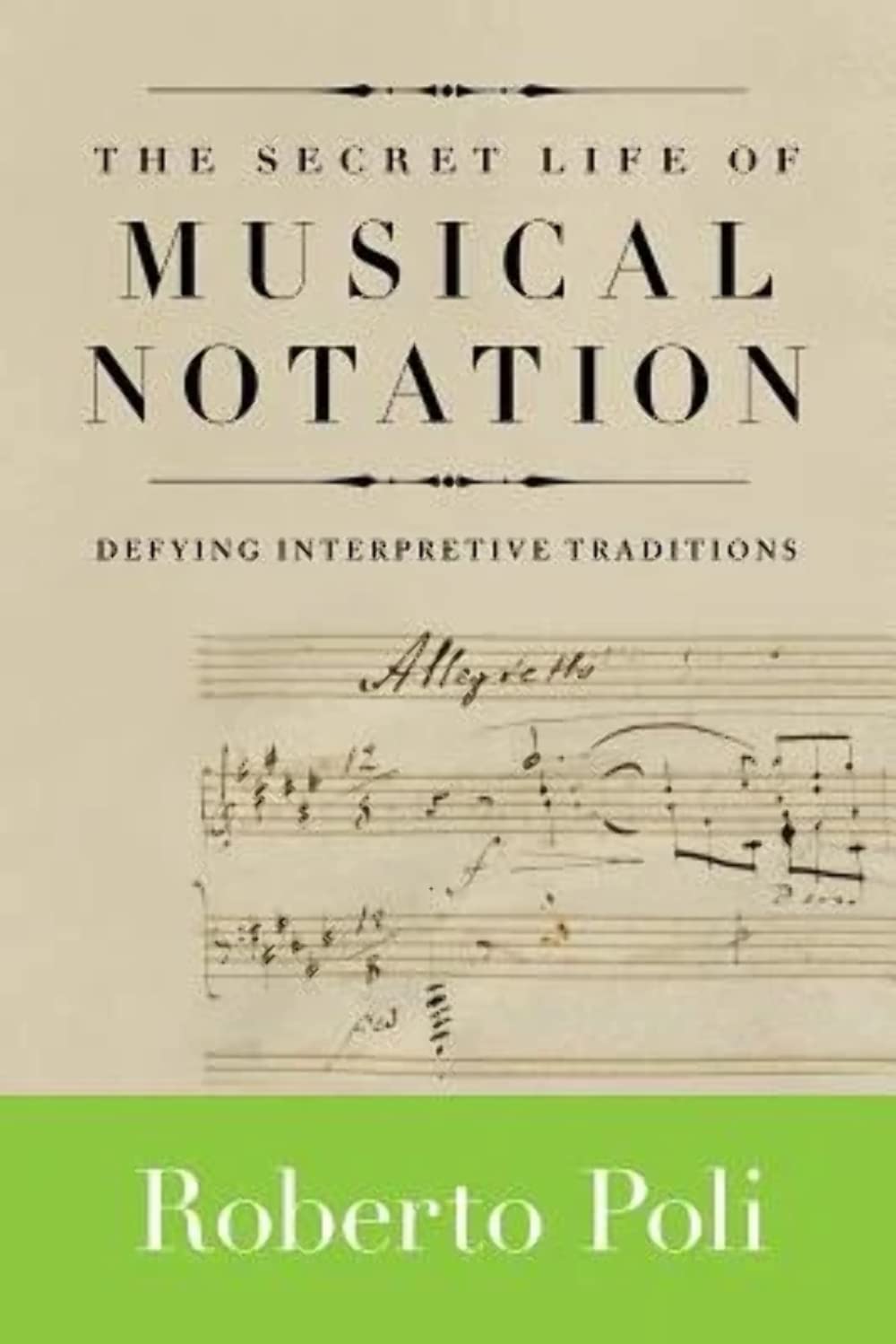 The Secret Life of Musical Notation: Defying Interpretive Traditions (Amadeus)