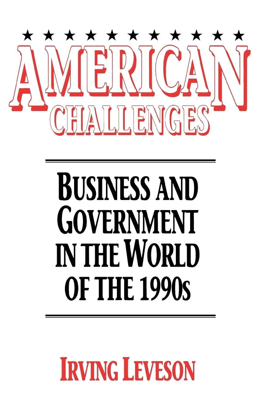 American Challenges: Business and Government in the World of the 1990s