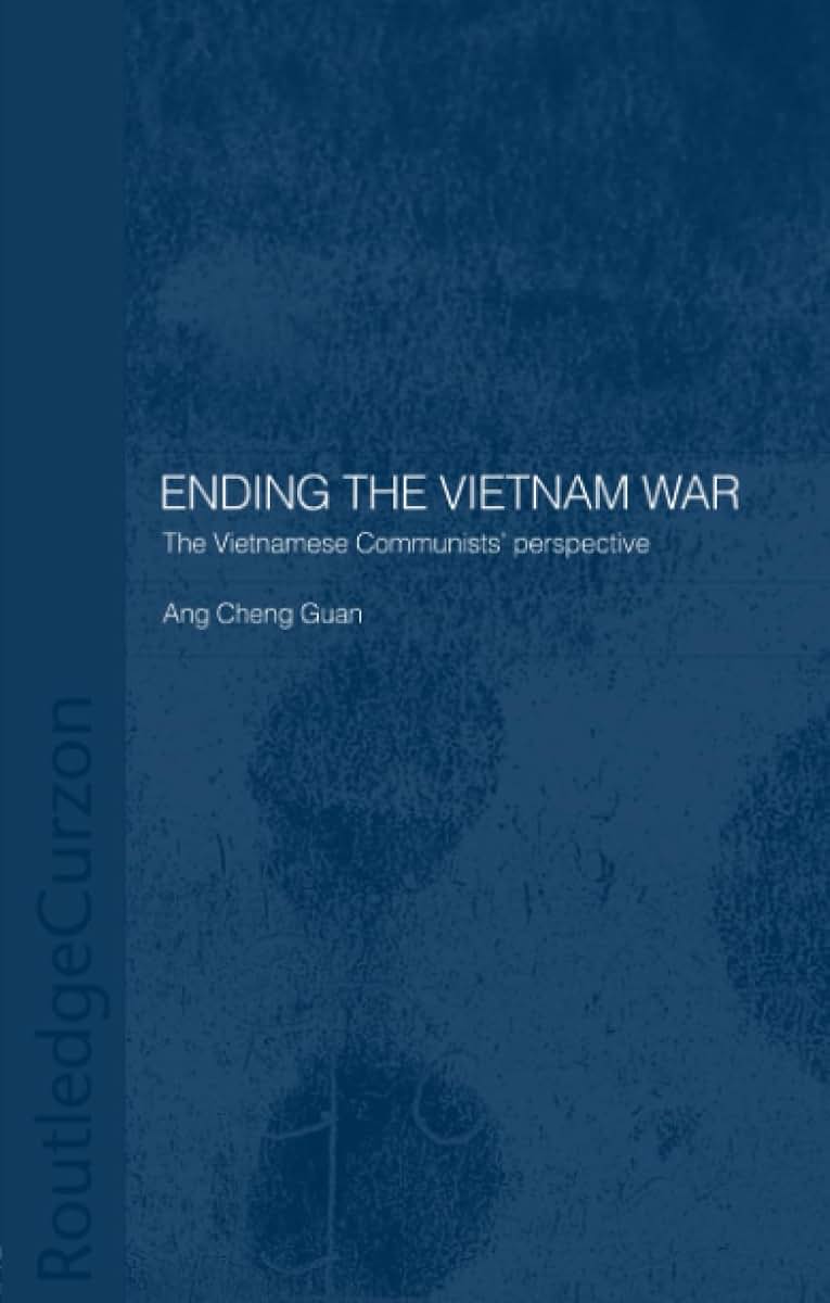 Ending the Vietnam War: The Vietnamese Communists' Perspective (Routledge Studies in the Modern History of Asia)