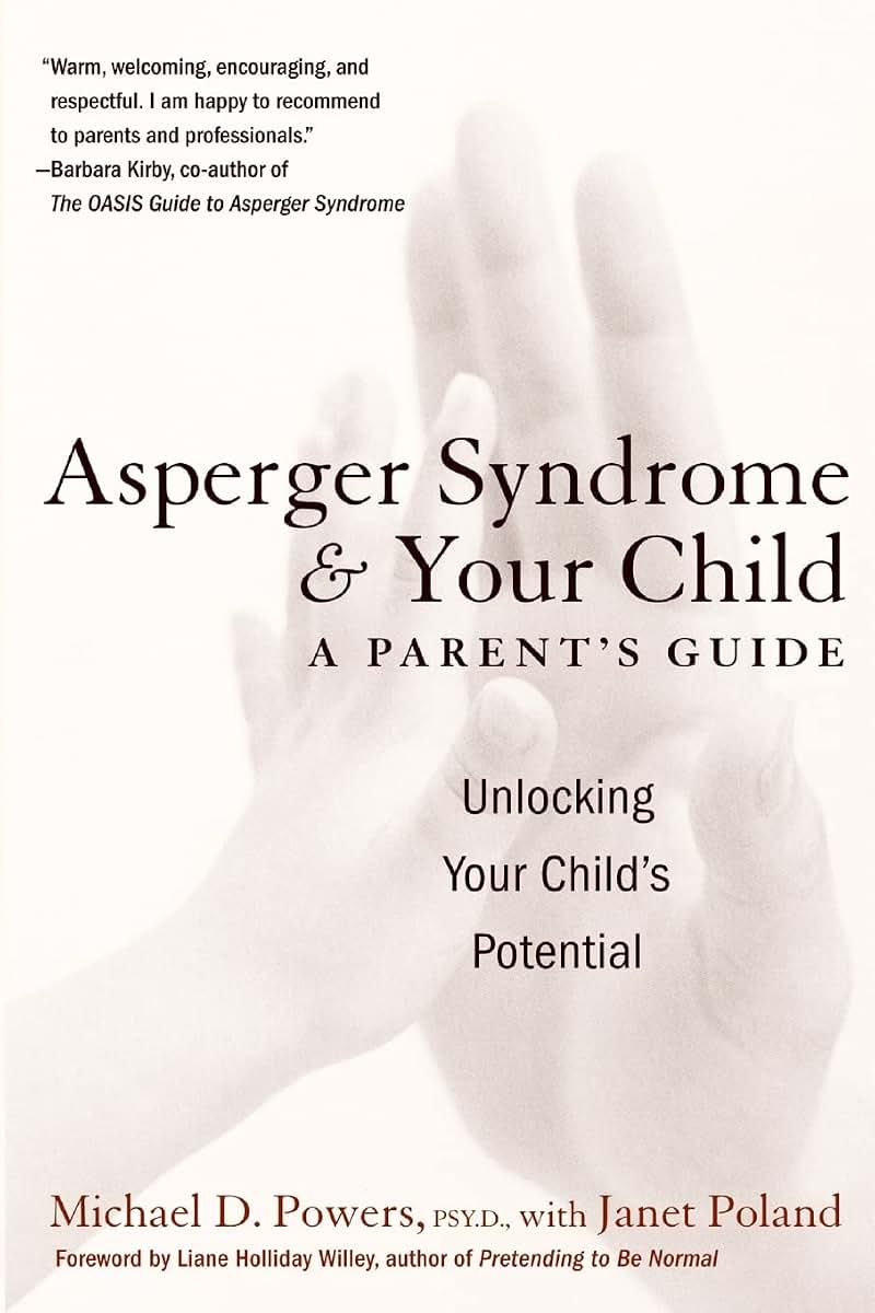 Asperger Syndrome and Your Child: A Parent's Guide