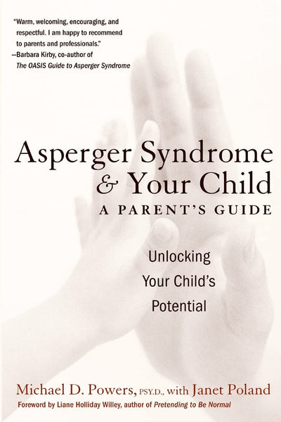 Asperger Syndrome and Your Child: A Parent's Guide
