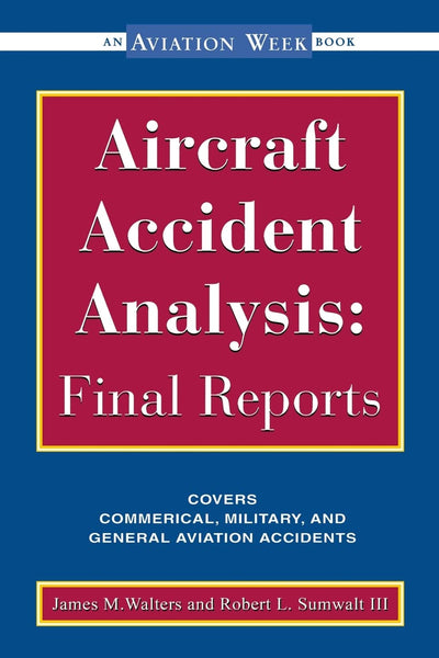 Aircraft Accident Analysis: Final Reports