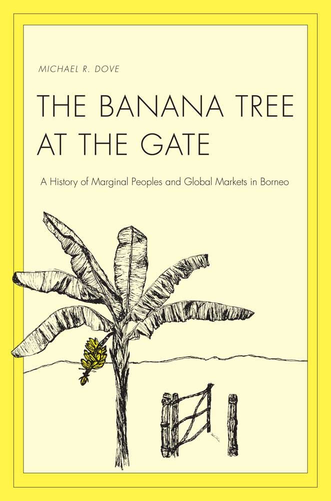 The Banana Tree at the Gate: A History of Marginal Peoples a