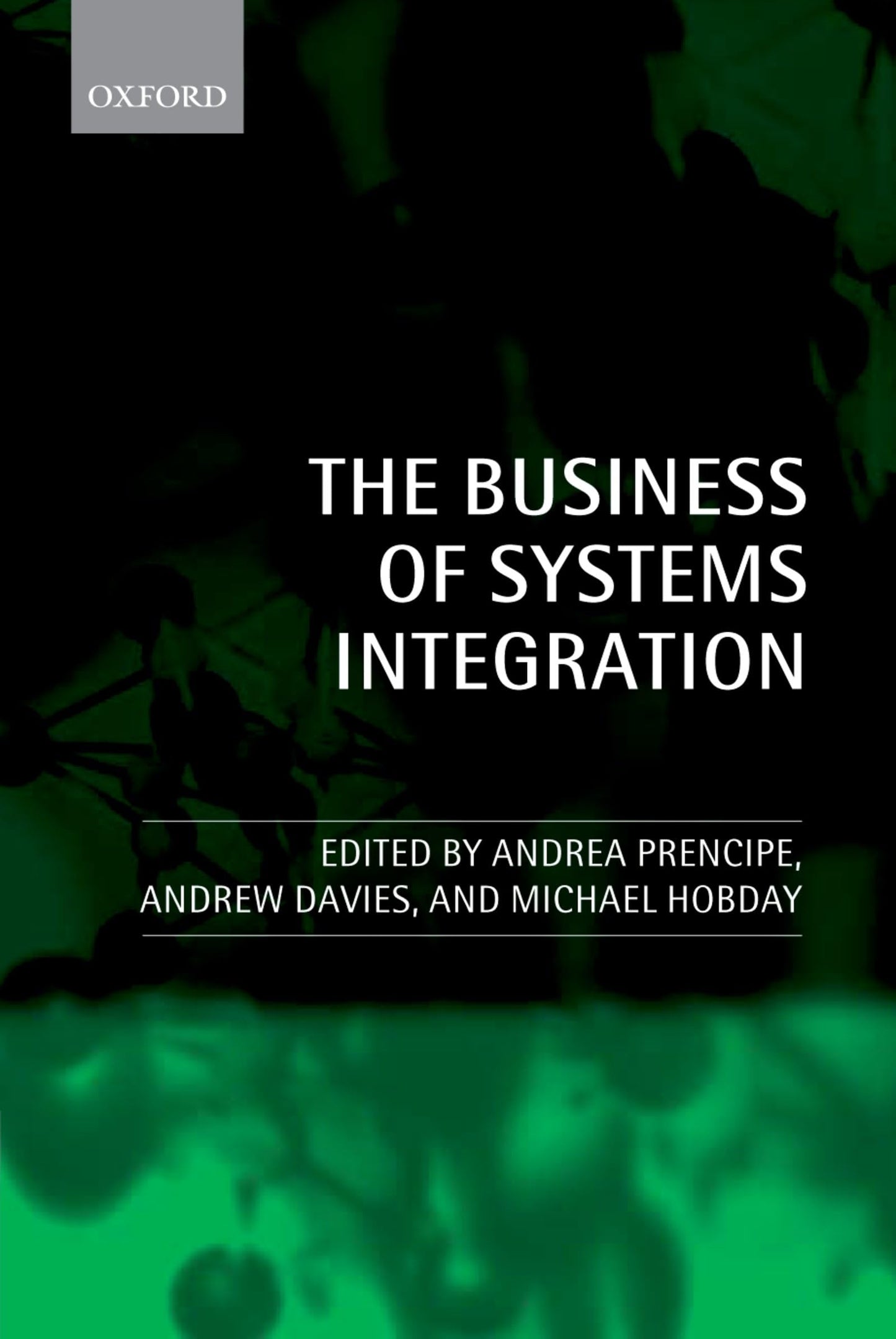 The Business of Systems Integration by Andrea Prencipe