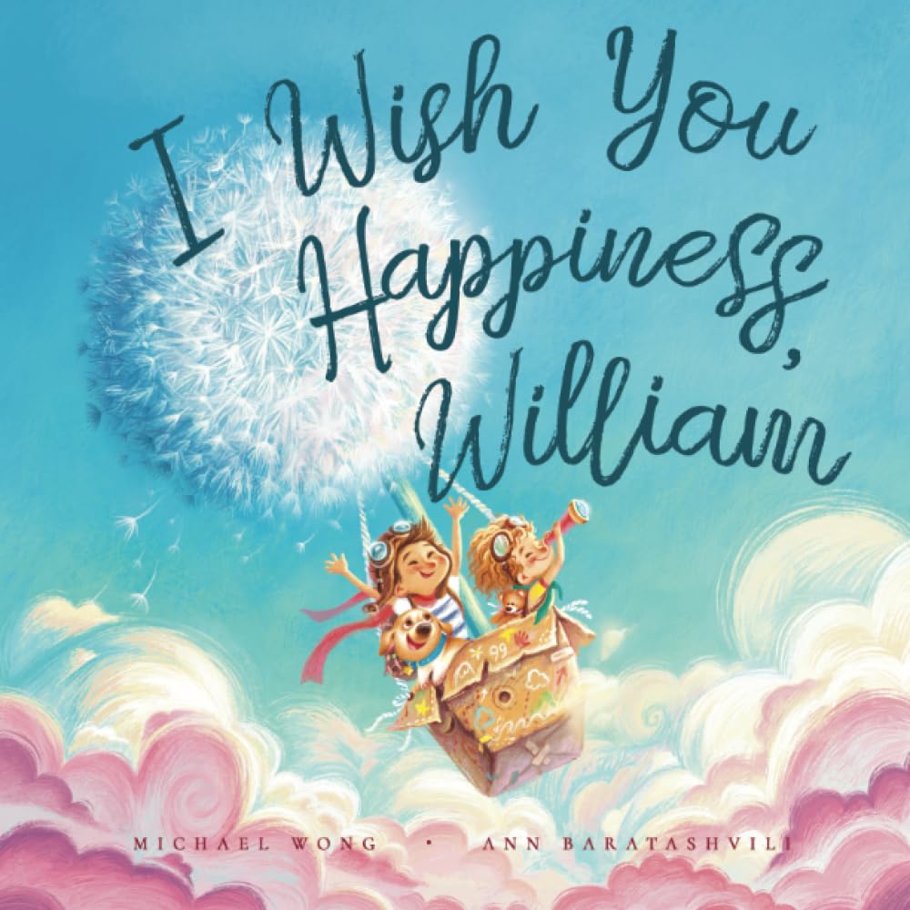 I Wish You Happiness William (The Unconditional Love for William Series)
