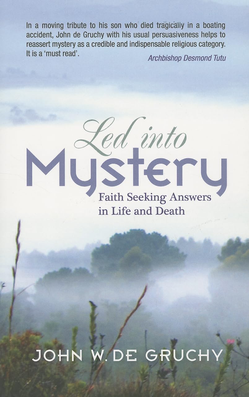 Led into Mystery: Faith Seeking Answers in Life and Death