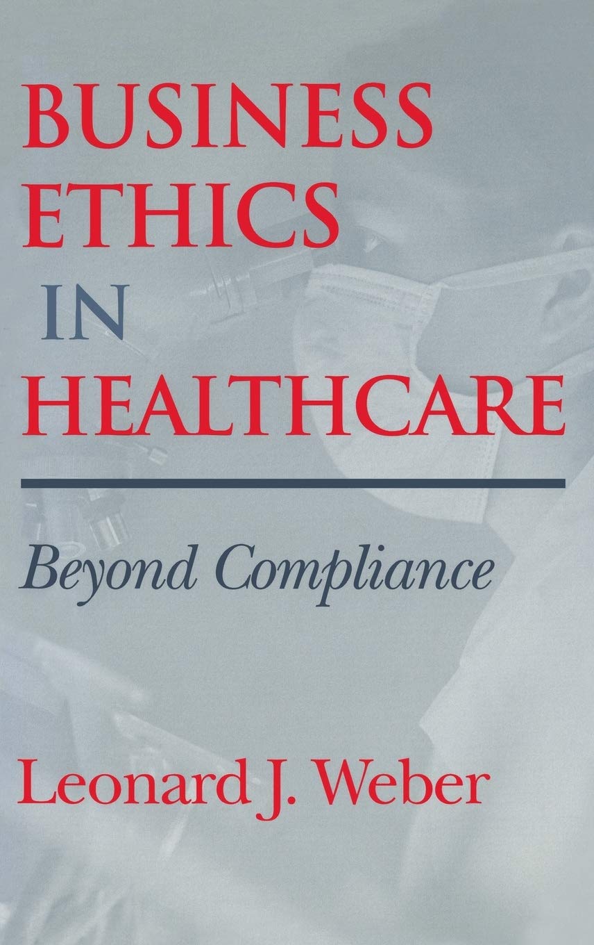 Business Ethics in Healthcare: Beyond Compliance