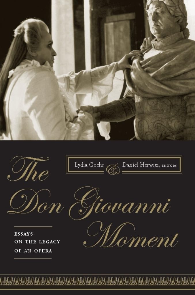 The Don Giovanni Moment: Essays on the Legacy of an Opera (C