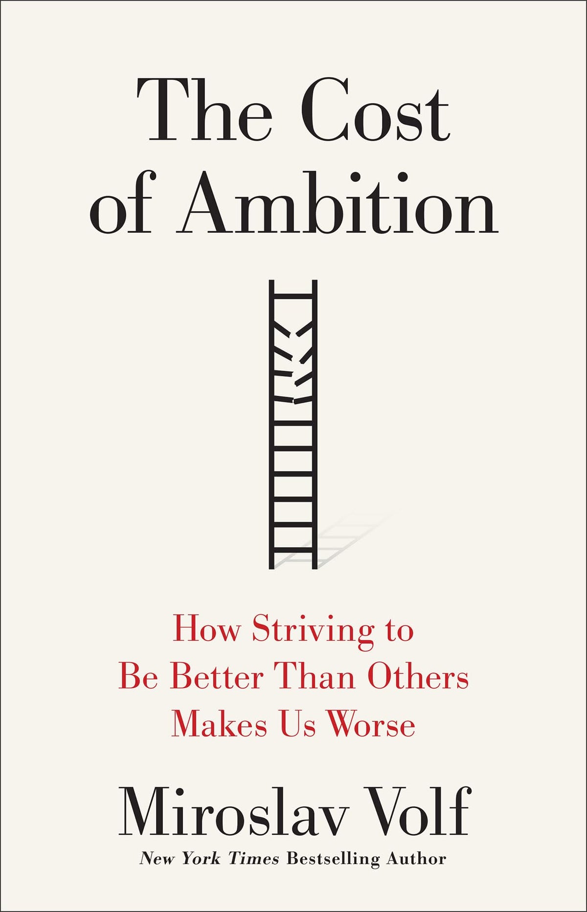 The Cost of Ambition: How Striving to Be Better Than Others Makes Us Worse (Why Ambition Is at Odds with the Christian Faith) (Theology for the Life of the World)