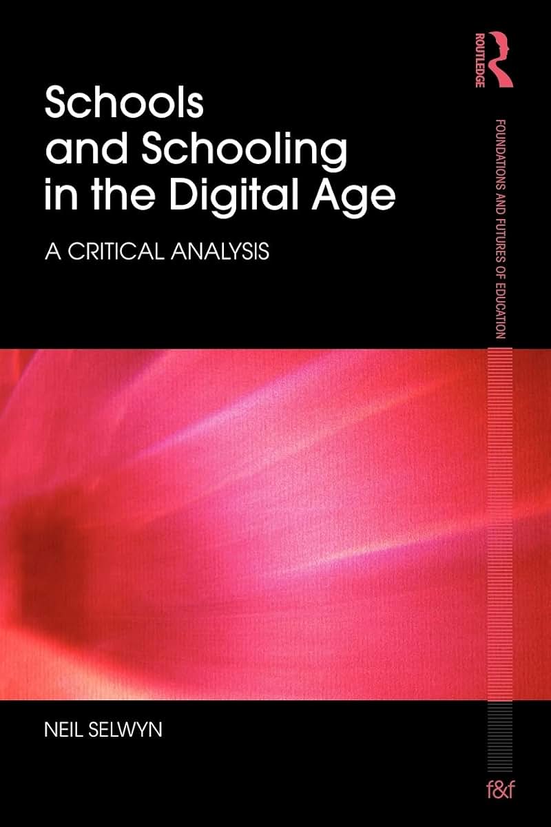 Schools and Schooling in the Digital Age (Foundations and Futures of Education)