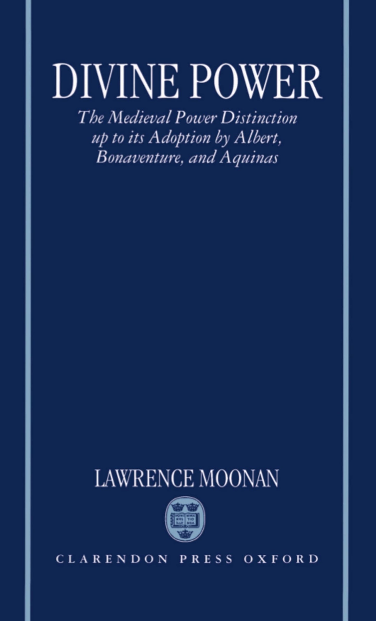 Divine Power: The Medieval Power Distinction up to Its Adoption by Albert, Bonaventure, and Aquinas