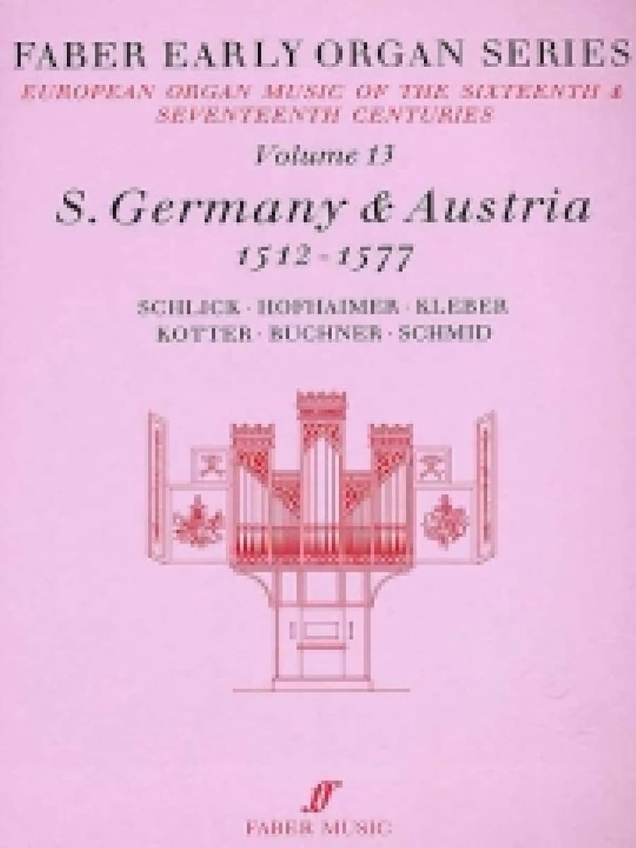 Faber Early Organ, Vol 13: Germany 1512-1577 (Faber Edition: Early Organ Series, Vol 13)