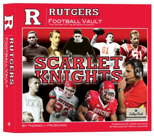 Rutgers University Football Vault: The History of the Scarlet Knights