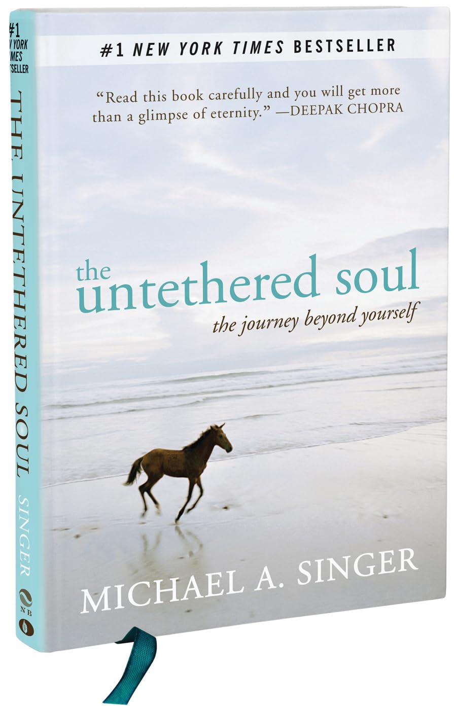The Untethered Soul: The Journey Beyond Yourself by Singer,