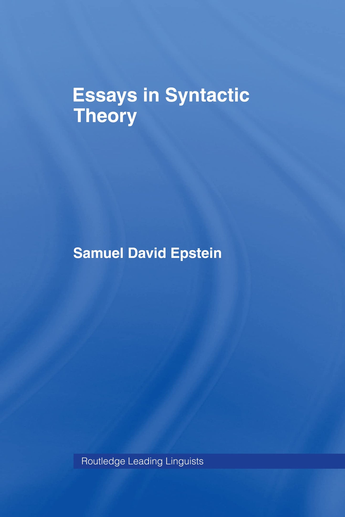 Essays in Syntactic Theory (Routledge Leading Linguists)