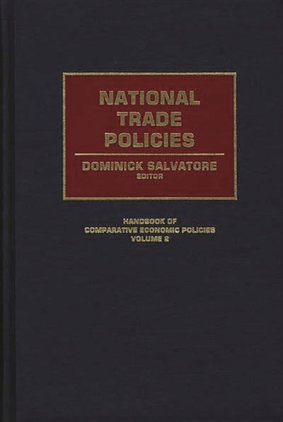 National Trade Policies (Handbook of Comparative Economic Policies)