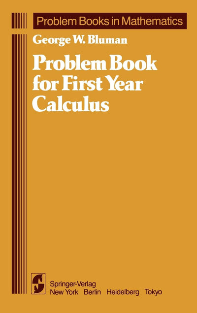 Problem Book for First Year Calculus (Problem Books in Mathematics)
