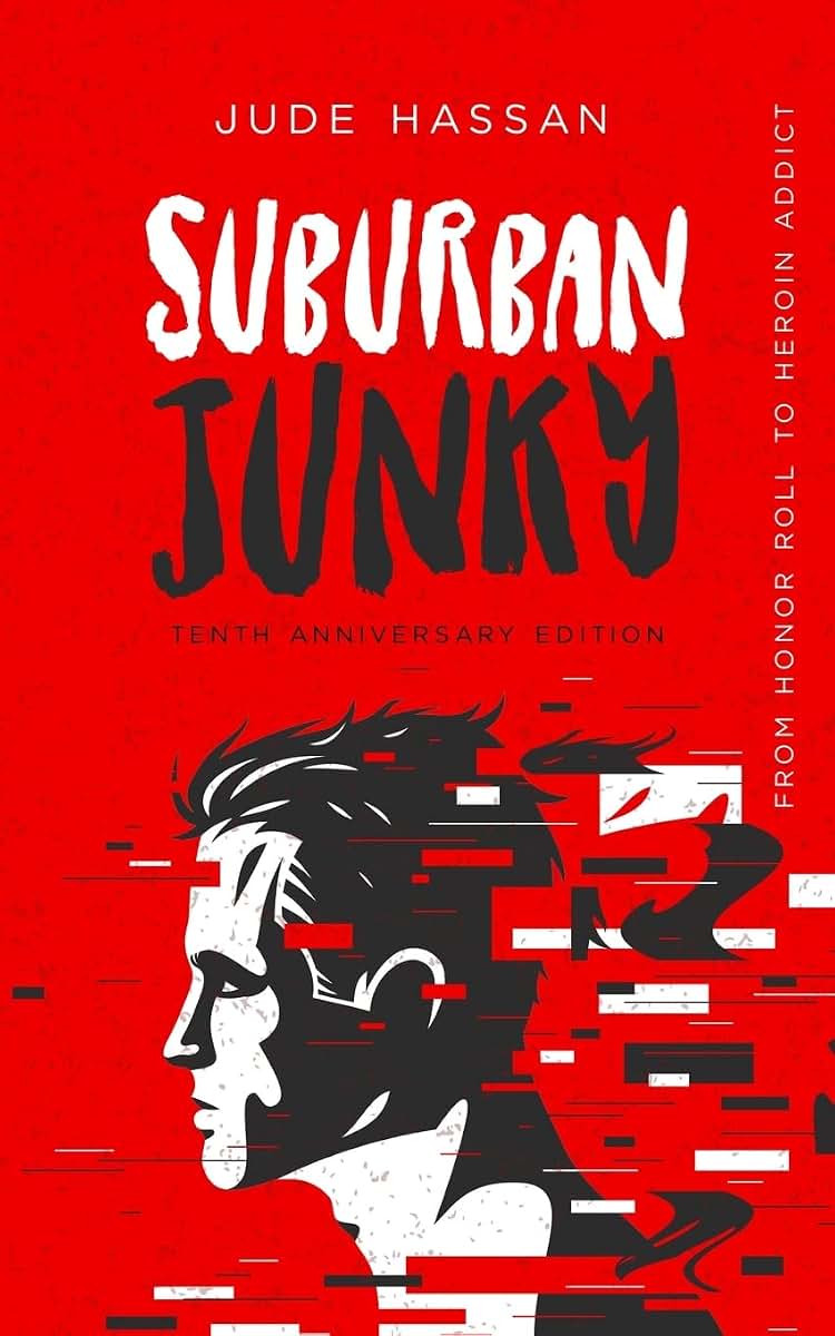 Suburban Junky: From Honor Roll to Heroin Addict