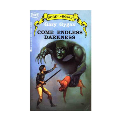 Come Endless Darkness (Gord the Rogue) by Gygax, Gary