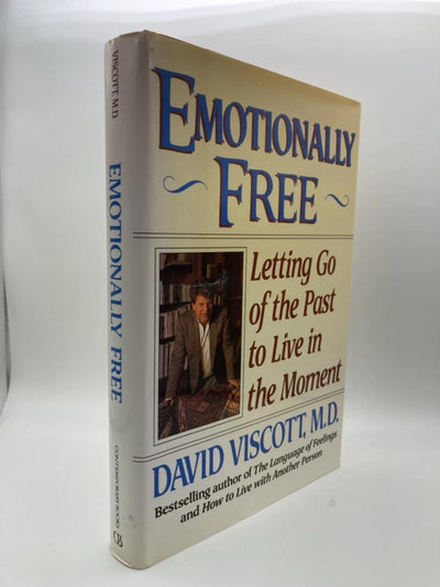 Emotionally Free: Letting Go of the Past to Live in the Mome