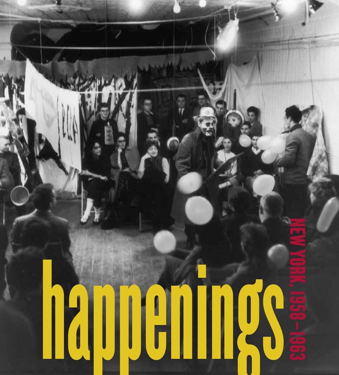 Happenings: New York, 1958-1963 (Pace Gallery, New York: Exh