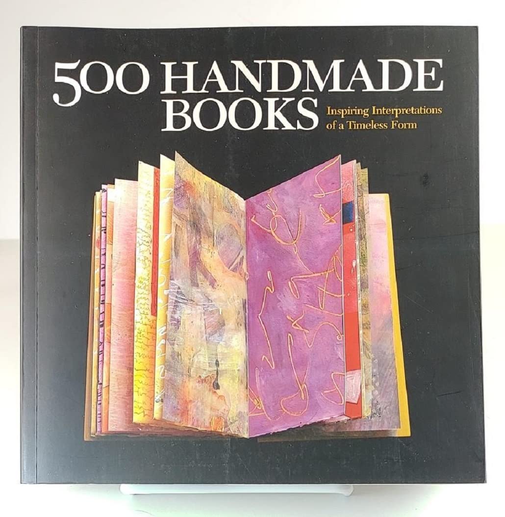 500 Handmade Books: Inspiring Interpretations of a Timeless