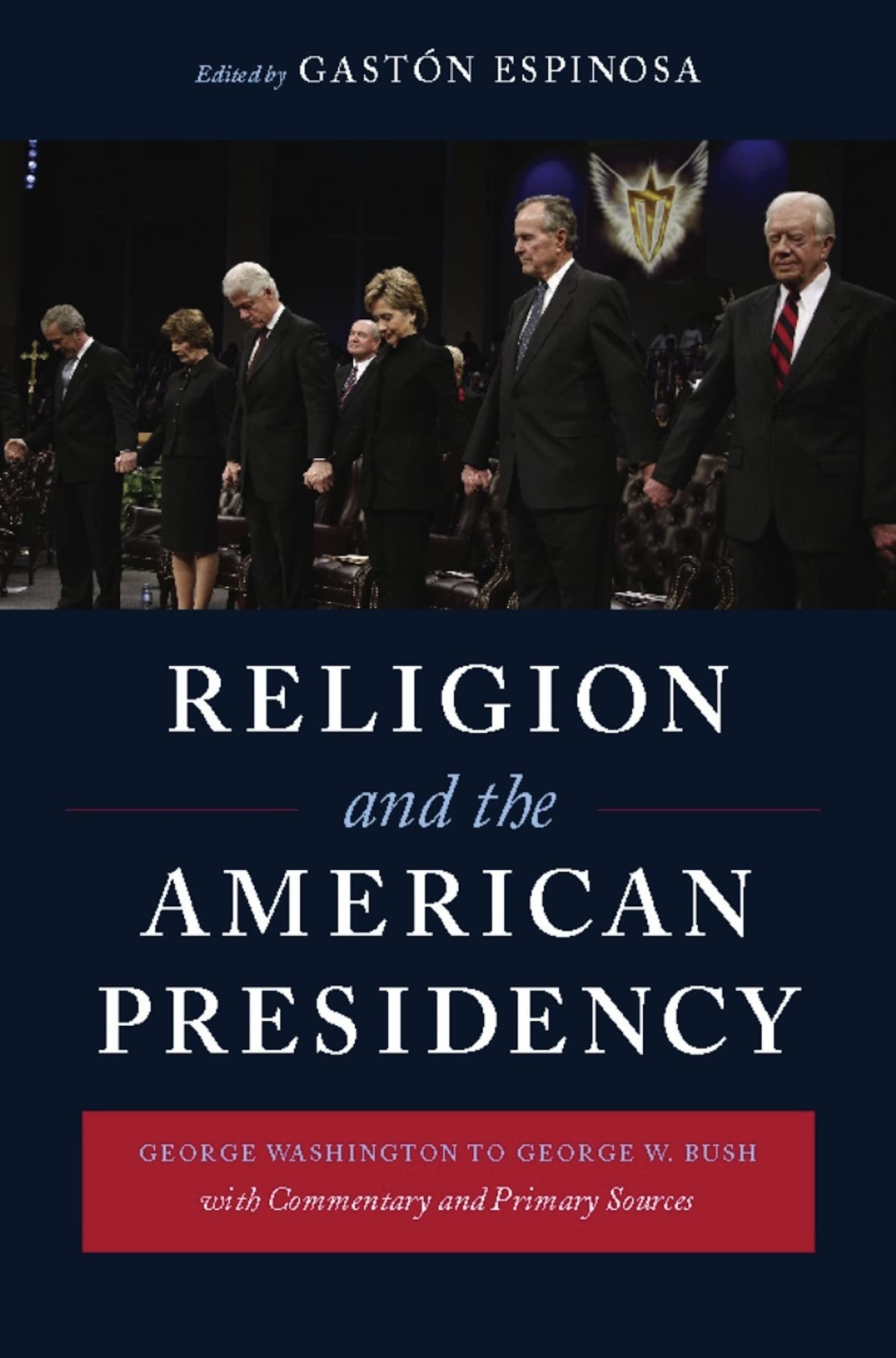 Religion and the American Presidency: George Washington to G