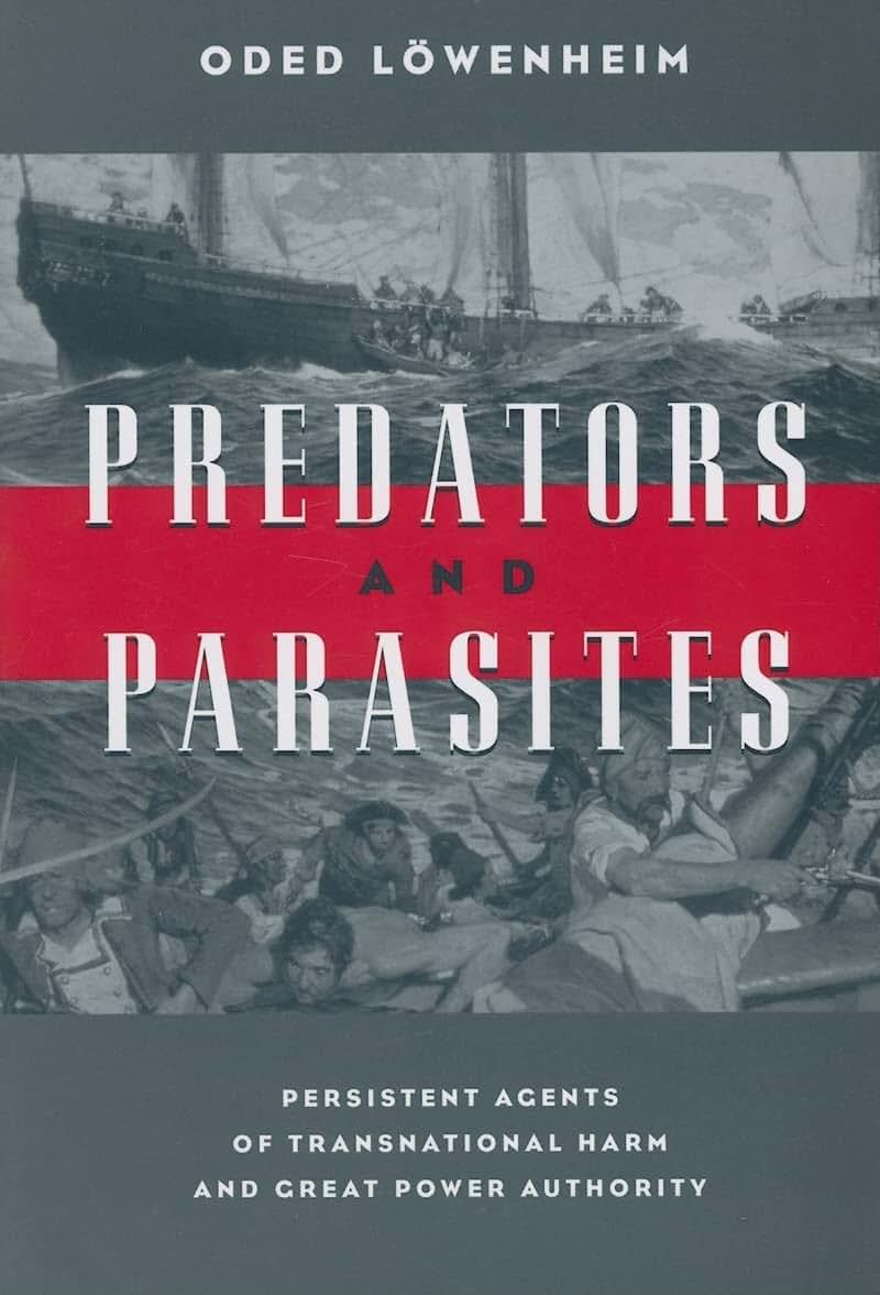 Predators and Parasites: Persistent Agents of Transnational Harm and Great Power Authority