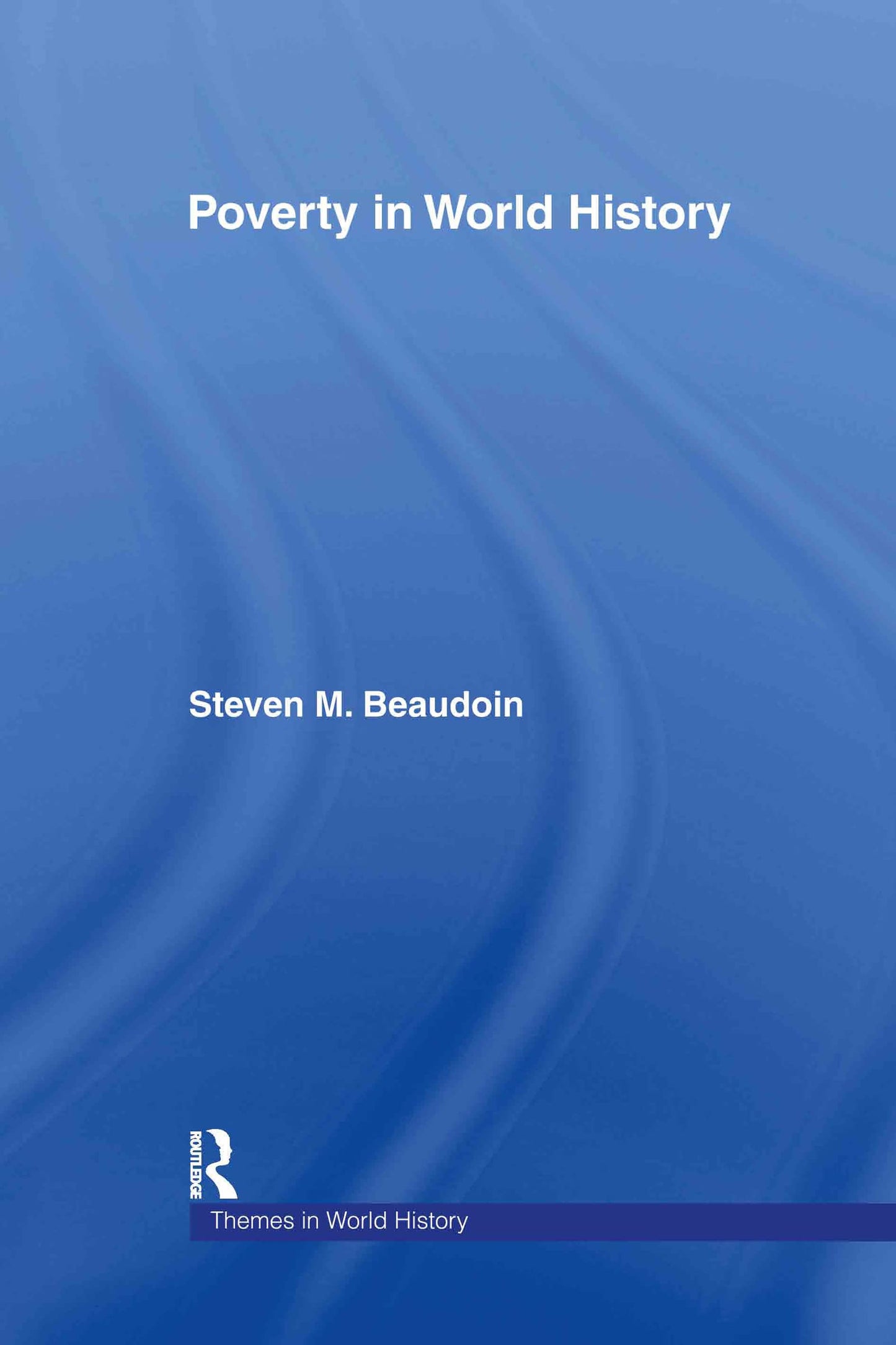 Poverty in World History (Themes in World History)