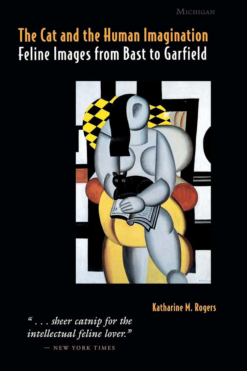 The Cat and the Human Imagination: Feline Images from Bast to Garfield