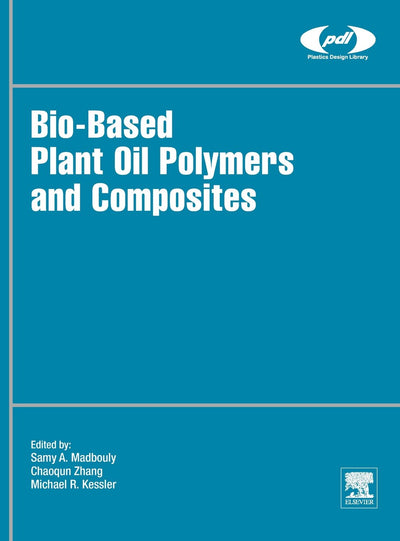 Bio-Based Plant Oil Polymers and Composites (Plastics Design Library)