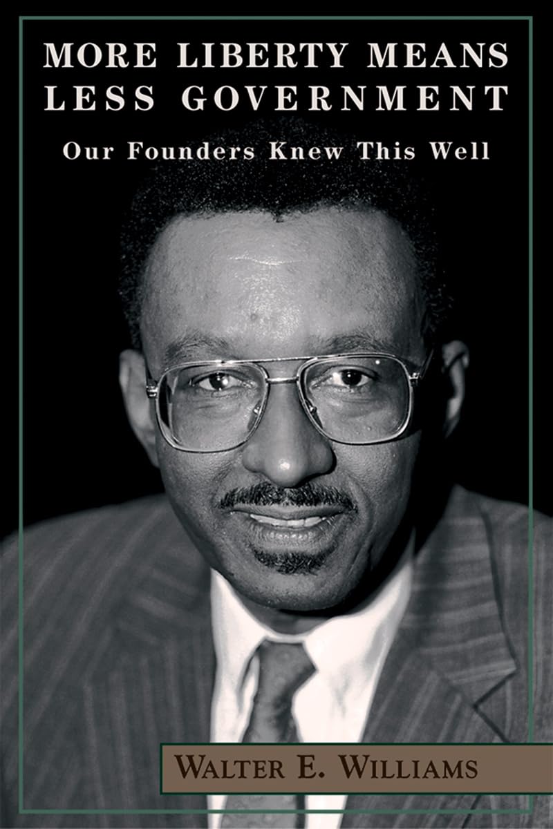 More Liberty Means Less Government: Our Founders Knew This Well (Hoover Institution Press Publication)