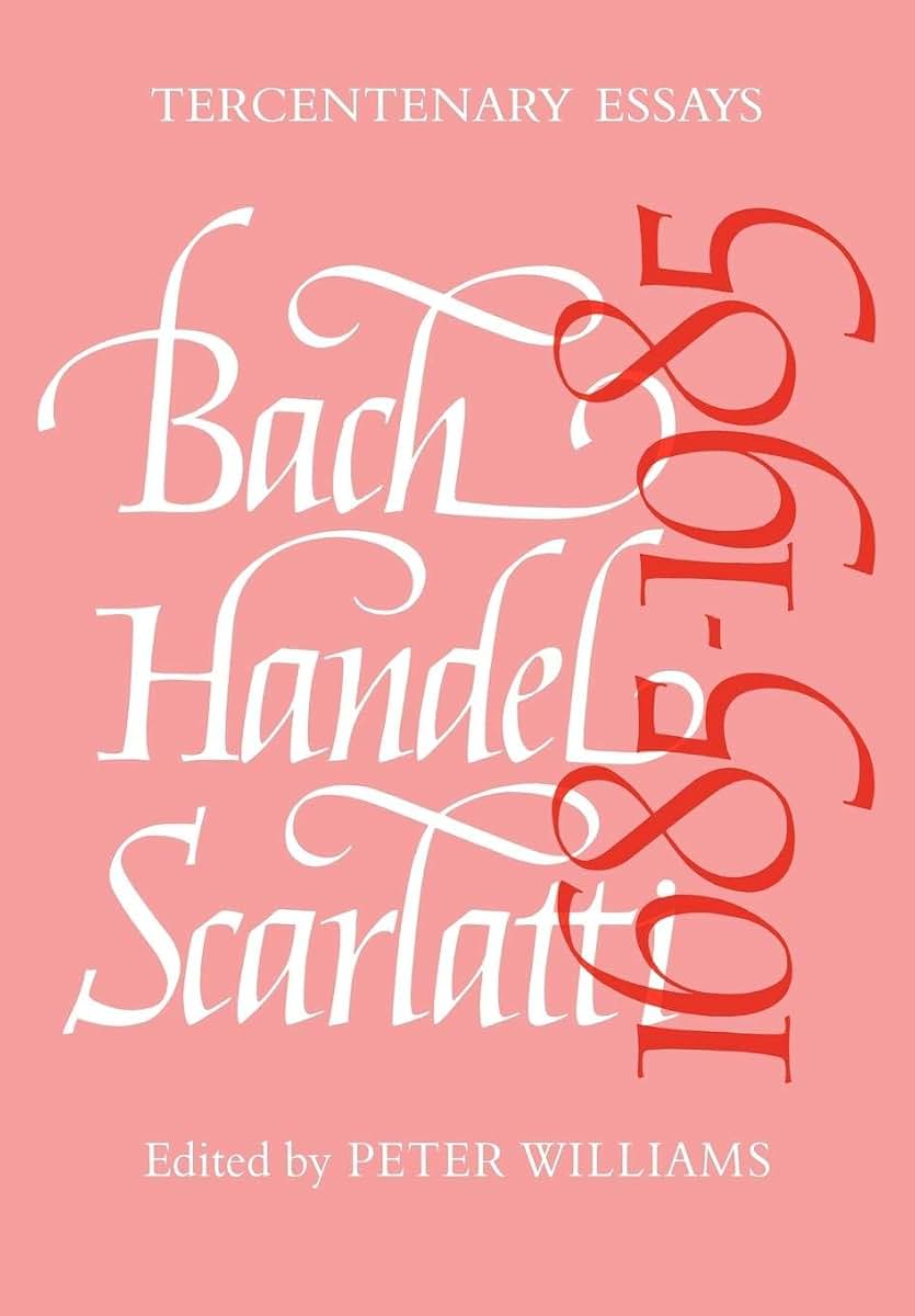 Bach, Handel, Scarlatti 1685-1985