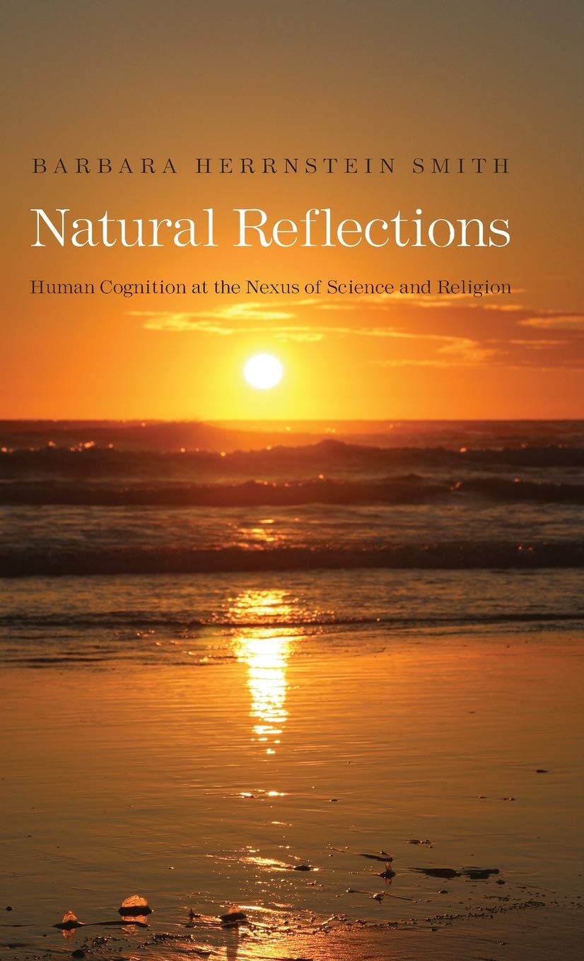 Natural Reflections: Human Cognition at the Nexus of Science and Religion (The Terry Lectures Series)