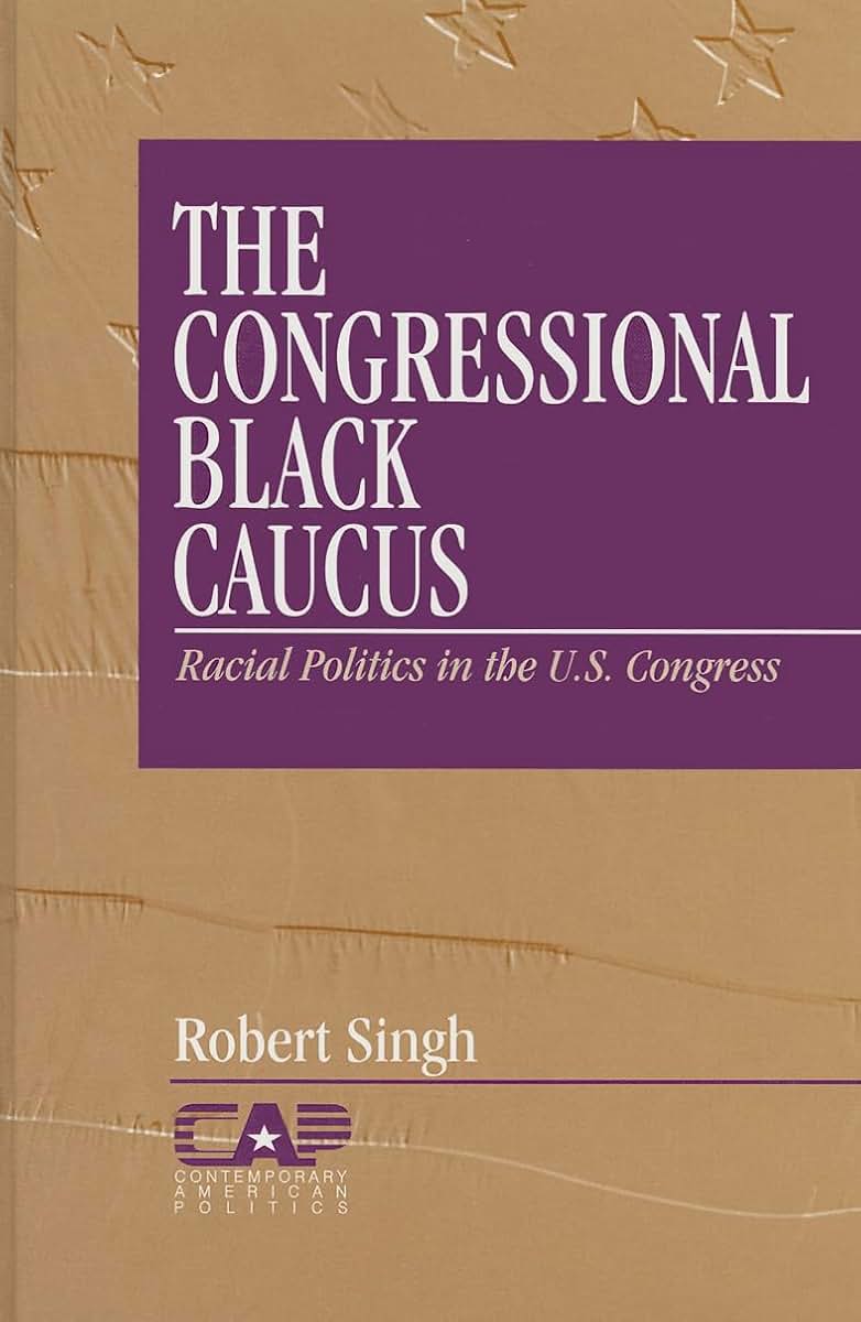 The Congressional Black Caucus: Racial Politics in the US Congress (Contemporary American Politics)