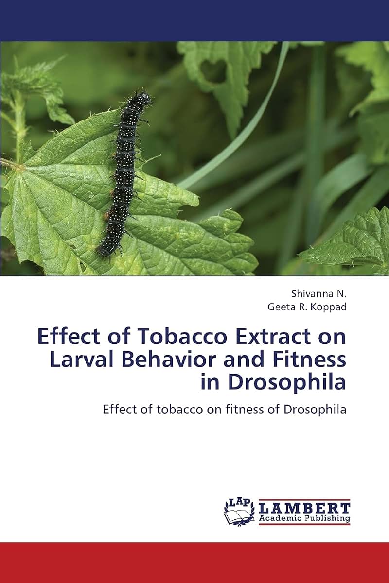 Effect of Tobacco Extract on Larval Behavior and Fitness in Drosophila: Effect of tobacco on fitness of Drosophila