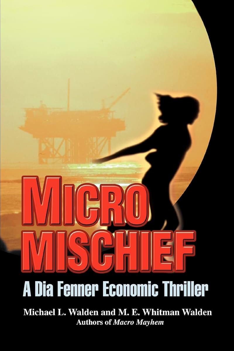 Micro Mischief: A Dia Fenner Economic Thriller