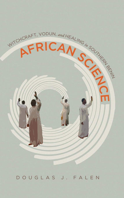African Science: Witchcraft, Vodun, and Healing in Southern