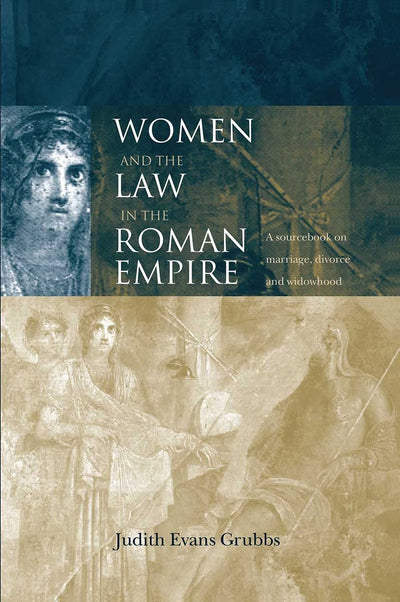 Women and the Law in the Roman Empire (Routledge Sourcebooks