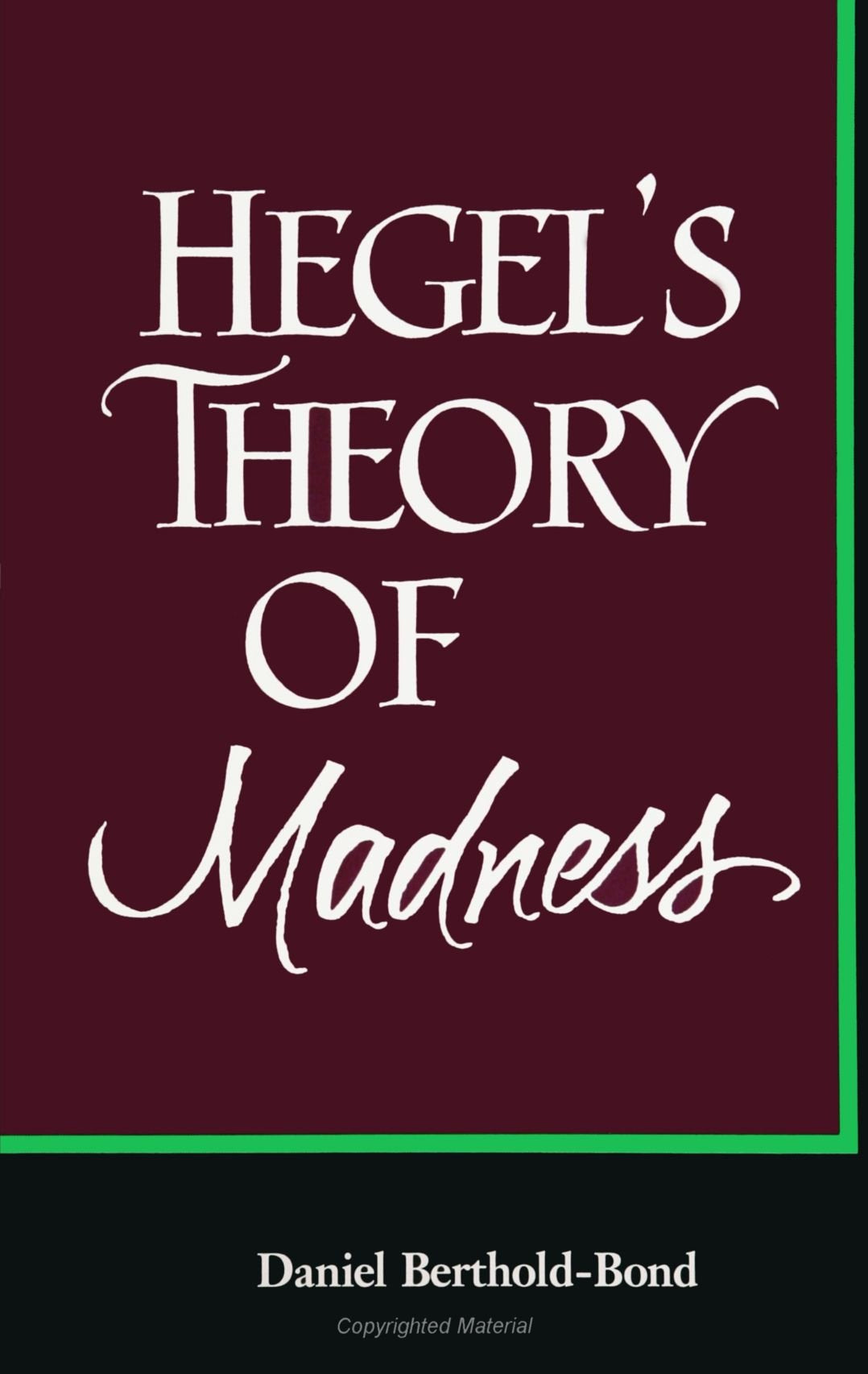 Hegel's Theory of Madness (Suny Series in Hegelia (Suny Series in Hegelian Studies) (Suny Hegelian Studies)