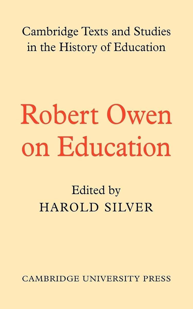 Robert Owen on Education (Cambridge Texts and Studies in the History of Education)